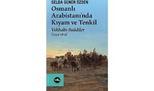 VBKY “Osmanlı Arabistanı’nda Kıyam ve Tenkil”i yayımladı