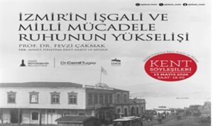 İzmir’in işgali 107’nci yılında APİKAM’da konuşulacak