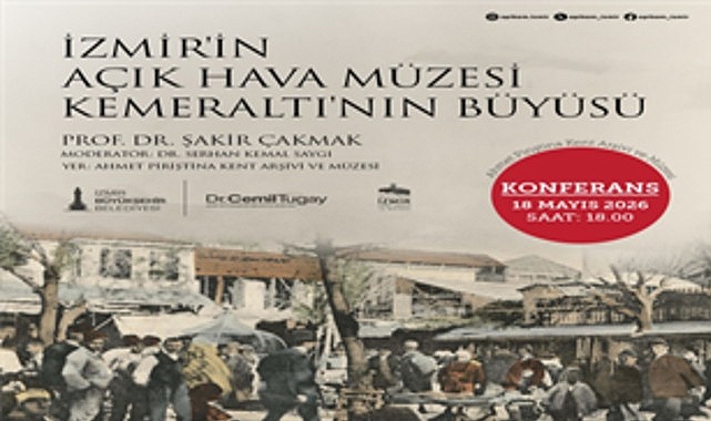 “Kemeraltı’nın büyüsü” konuşulacak