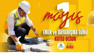 Nevşehir Belediye Başkanımız Rasim Arı’dan 1 Mayıs Mesajı
