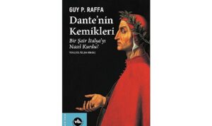 Ölümden sonra başlayan hikâye:  “Dante’nin Kemikleri”