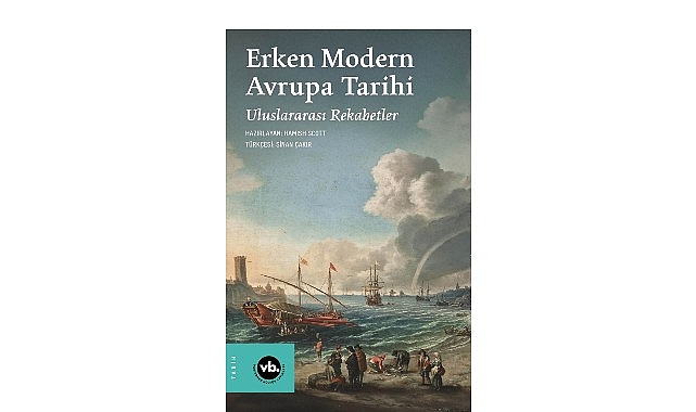 Avrupa’da savaş, diplomasi ve güç mücadelesinin tarihi: “Erken modern Avrupa Tarihi: Uluslararası Rekabetler”