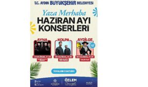 Aydın Büyükşehir Belediyesi Yaza Merhaba Konserleri Başlıyor