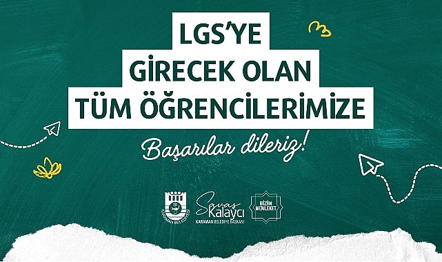 Başkan Kalaycı LGS’ye Girecek Öğrencilere Başarılar Diledi