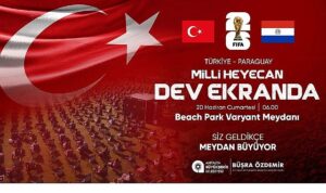 Milli maç heyecanı Varyant Meydanı’nda yaşanacak