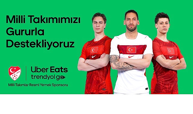 Uber Eats Trendyol Go, Türk Futbolunun Küresel Yolculuğunda “Milli Takımlar Resmi Yemek Sponsoru” Oldu