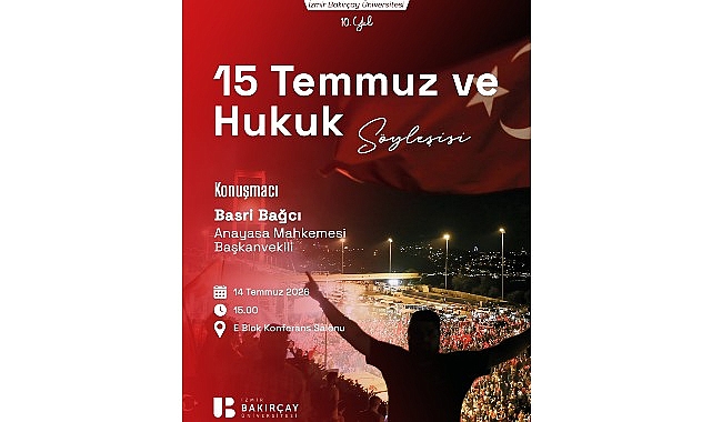 İzmir Bakırçay Üniversitesinde “15 Temmuz ve Hukuk” Söyleşisi Gerçekleştirilecek
