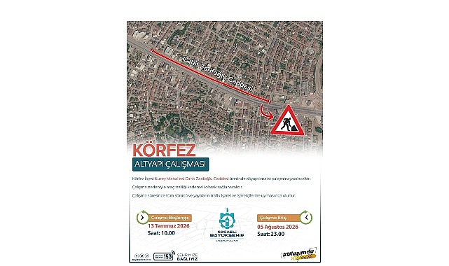 Körfez Cahit Zarifoğlu Caddesi trafiğe kapatılacak