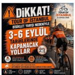 Önemli Duyuru-Tour Of İstanbul Uluslararası Bisiklet Yarışı Nedeniyle 3–6 Eylül Tarihleri Arasında İstanbul Sınırları İçinde Etap Güzergâhlarında Trafik Düzenlemeleri Uygulanacak